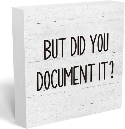 But Did You Document It Office Decor Wooden Box Sign Decorative Funny Office Wood Box Sign Home Rustic